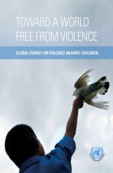 Toward a World Free from Violence Global Survey on Violence Against Children