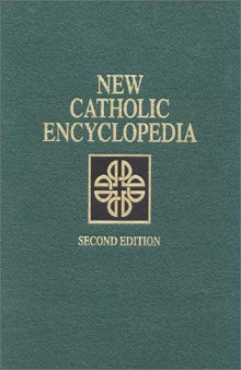 The New Catholic Encyclopedia, 2nd Edition (15 Volume Set)