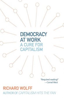 Democracy at work : a cure for capitalism