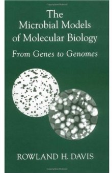 The Microbial Models of Molecular Biology: From Genes to Genomes