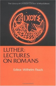 Luther: Lectures on Romans (Library of Christian Classics (Paperback Westminster))