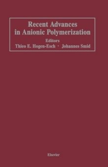 Recent Advances in Anionic Polymerization: Proceedings of the International Symposium on Recent Advances in Anionic Polymerization, held April 13–18, 1986 at the American Chemical Society Meeting in New York, New York, U.S.A.