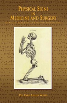 Physical Signs in Medicine and Surgery: An Atlas of Rare, Lost and Forgotten Physical Signs
