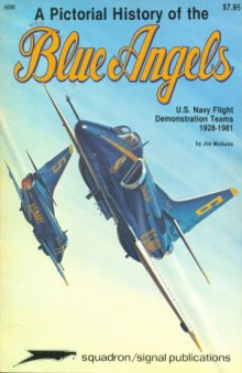 A Pictorial History of the Blue Angels.  U.S. Navy Flight Demonstration Teams 1928-1981 (Squadron Signal 6030)