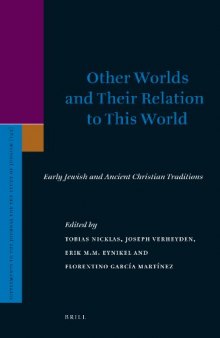 Other Worlds and Their Relation to This World: Early Jewish and Ancient Christian Traditions (Supplements to the Journal for the Study of Judaism)