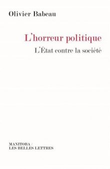 L’Horreur politique : L’Etat contre la société