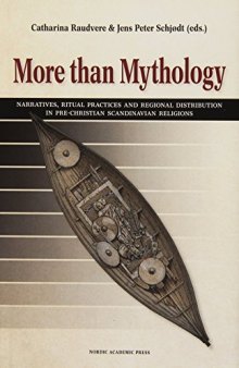 More than mythology : narratives, ritual practices and regional distribution in pre-Christian Scandinavian religions