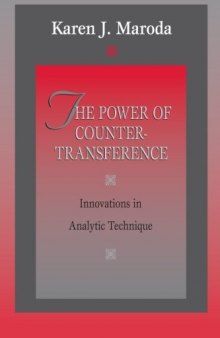 The Power of Countertransference: Innovations in Analytic Technique