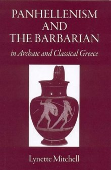 Panhellenism And the Barbarian in Archaic and Classical Greece