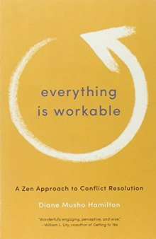 Everything Is Workable: A Zen Approach to Conflict Resolution