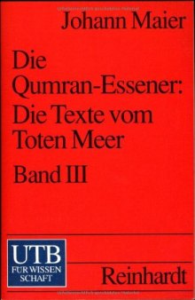Die Qumran-Essener: Die Texte vom Toten Meer, Band 3. Einführung, Zeitrechnung, Register und Bibliographie
