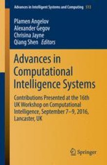 Advances in Computational Intelligence Systems: Contributions Presented at the 16th UK Workshop on Computational Intelligence, September 7–9, 2016, Lancaster, UK