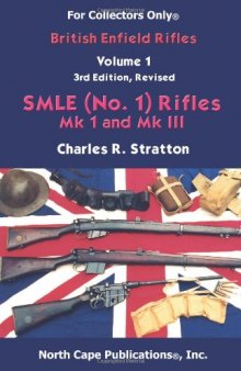 British Enfield Rifles- Volume 2 - Lee-Enfield No 4 and No 5 Rifles