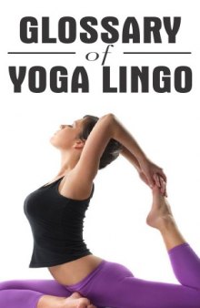 Glossary of Yoga Lingo