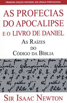 As profecias do Apocalipse e o livro de Daniel : as raízes do Código da Bíblia