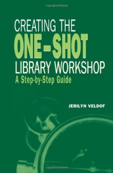 Creating the One-shot Library Workshop: A Step-by-step Guide (ALA Editions)