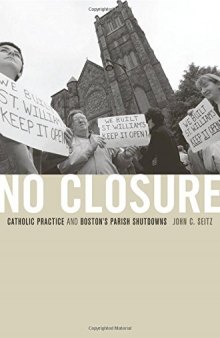 No Closure: Catholic Practice and Boston’s Parish Shutdowns