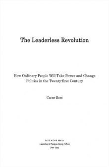 The leaderless revolution: How ordinary people will take power and change politics in the twenty-first century