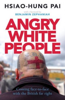 Angry White People: Coming Face-to-Face with the British Far Right