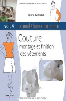 Le modélisme de mode Volume 4, Couture montage et finition des vêtements