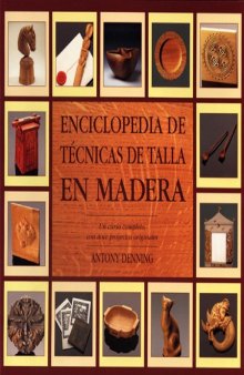 Enciclopedia de técnicas de talla en madera