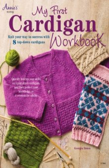 My First Cardigan Workbook  Knit Your Way to Success with 8 Top-Down Cardigans