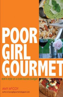 Poor Girl Gourmet  Eat in Style on a Bare Bones Budget