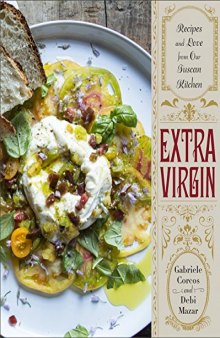 Extra Virgin  Recipes & Love from Our Tuscan Kitchen