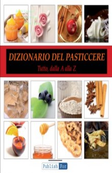 Il Dizionario del Pasticcere (Italian Edition)