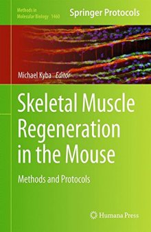 Skeletal Muscle Regeneration in the Mouse: Methods and Protocols