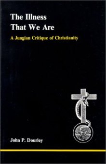 The Illness That We Are: A Jungian Critique of Christianity