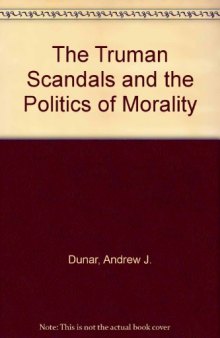 The Truman Scandals and the Politics of Morality