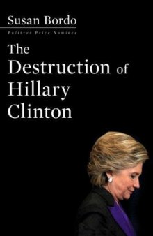 The Destruction of Hillary Clinton