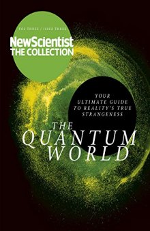 The Quantum World: Your Ultimate Guide to Reality’s True Strangeness