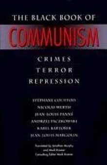 The Black Book of Communism: Crimes, Terror, Repression