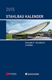 Stahlbau-Kalender 2015: Eurocode 3 - Grundnorm, Leichtbau (German Edition)