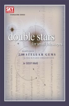 Double Stars for Small Telescopes  More Than 2,100 Stellar Gems for Backyard Observers (Stargazing Series)
