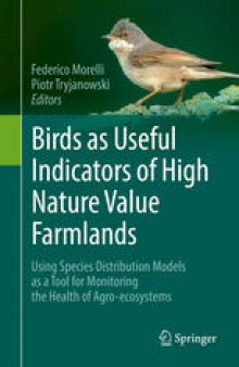 Birds as Useful Indicators of High Nature Value Farmlands: Using Species Distribution Models as a Tool for Monitoring the Health of Agro-ecosystems