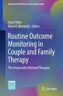 Routine Outcome Monitoring in Couple and Family Therapy: The Empirically Informed Therapist