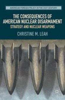 The Consequences of American Nuclear Disarmament: Strategy and Nuclear Weapons