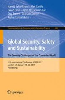 Global Security, Safety and Sustainability - The Security Challenges of the Connected World: 11th International Conference, ICGS3 2017, London, UK, January 18-20, 2017, Proceedings