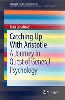 Catching Up With Aristotle : A Journey in Quest of General Psychology 