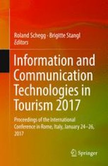 Information and Communication Technologies in Tourism 2017: Proceedings of the International Conference in Rome, Italy, January 24-26, 2017