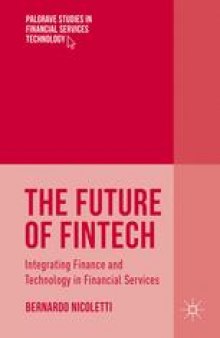 The Future of FinTech: Integrating Finance and Technology in Financial Services