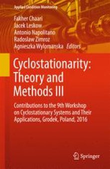 Cyclostationarity: Theory and Methods III: Contributions to the 9th Workshop on Cyclostationary Systems and Their Applications, Grodek, Poland, 2016