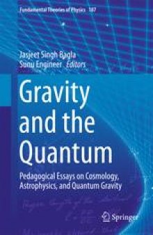 Gravity and the Quantum: Pedagogical Essays on Cosmology, Astrophysics, and Quantum Gravity 
