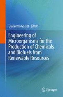Engineering of Microorganisms for the Production of Chemicals and Biofuels from Renewable Resources