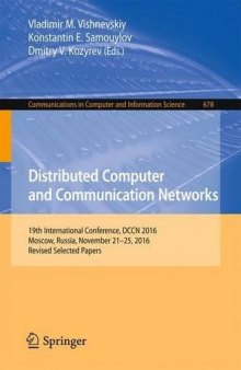 Distributed Computer and Communication Networks: 19th International Conference, DCCN 2016, Moscow, Russia, November 21-25, 2016, Revised Selected Papers