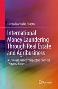 International Money Laundering Through Real Estate and Agribusiness: A Criminal Justice Perspective from the “Panama Papers”
