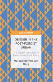 Gender in the Post-Fordist Urban: The Gender Revolution in Planning and Public Policy